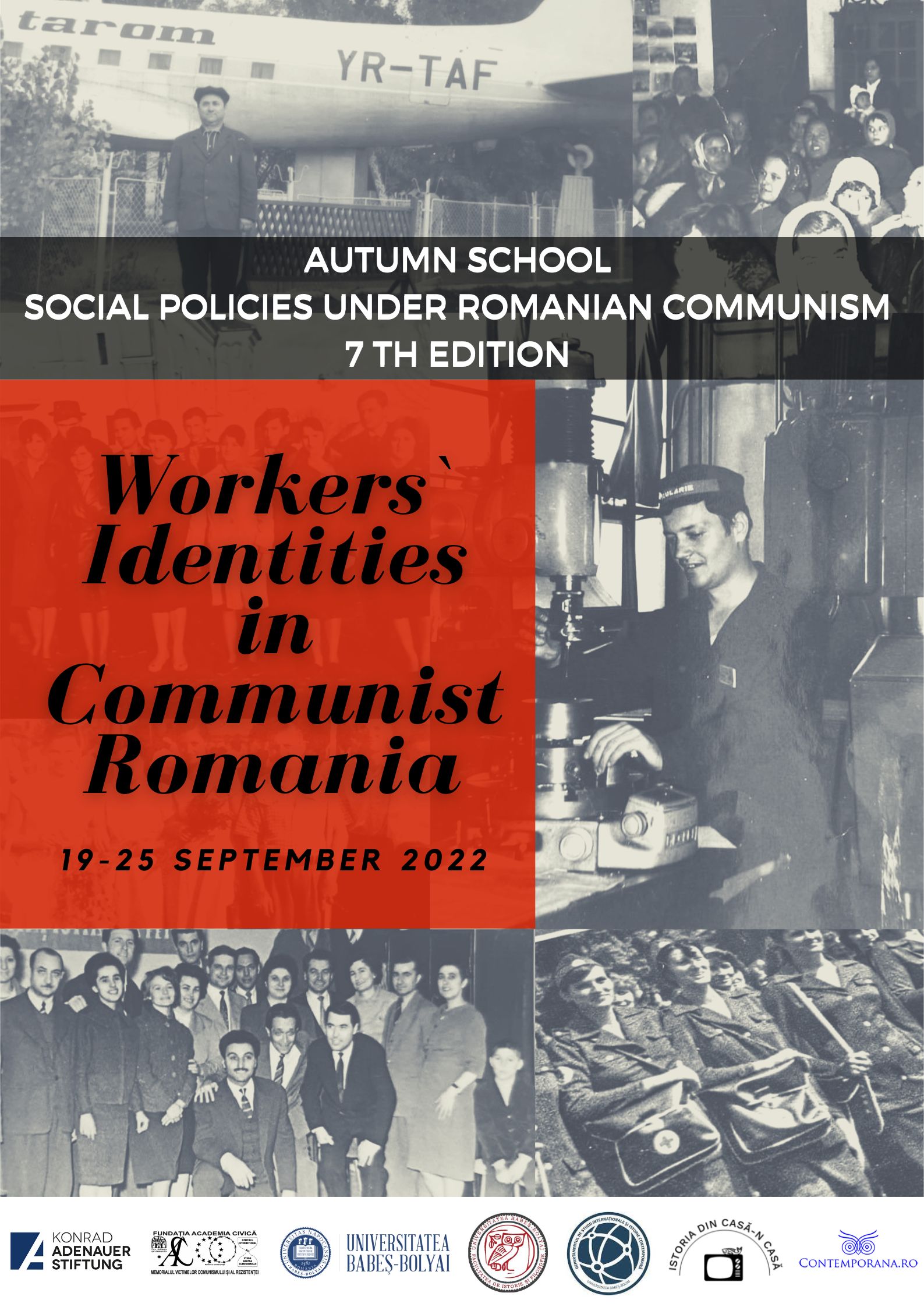 Program 2022 - ȘCOALA DE TOAMNĂ POLITICI SOCIALE ÎN COMUNISMUL ROMÂNESC, EDIȚIA A 7-A: Identitățile muncitorilor în România comunistă.